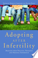 Adopting after infertility : messages from practice, research, and personal experience /