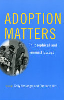 Adoption matters : philosophical and feminist essays /