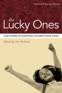 The lucky ones : our stories of adopting children from China /