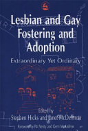 Lesbian and gay fostering and adoption : extraordinary yet ordinary /