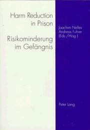 Harm reduction in prison = Risikominderung im gefängnis : Strategies against drugs, AIDS, and risk behavior = Strategien gegen drogen, AIDS und risikoverhalten /