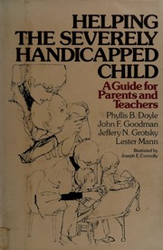 Helping the severely handicapped child : a guide for parents and teachers /