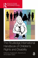 The Routledge international handbook of children's rights and disability /