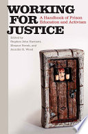 Working for justice : a handbook of prison education and activism /