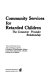 Community services for retarded children ; the consumer provider relationship /