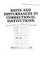 Riots and disturbances in correctional institutions : a discussion of causes, preventive measures and methods of control /