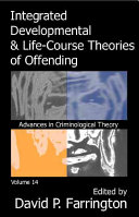 Integrated developmental & life-course theories of offending /