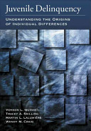 Juvenile delinquency : understanding the origins of individual differences /