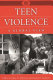 Teen violence : a global view /