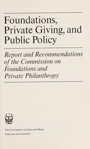 Foundations, private giving, and public policy ; report and recommendations.