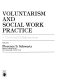 Voluntarism and social work practice : a growing collaboration /