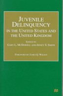 Juvenile delinquency in the United States and the United Kingdom /
