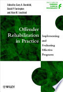 Offender rehabilitation in practice : implementing and evaluating effective programs /