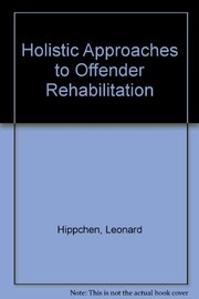 Holistic approaches to offender rehabilitation /