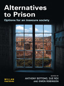 Alternatives to prison : options for an insecure society /
