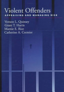 Violent offenders : appraising and managing risk /