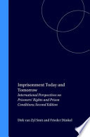 Imprisonment today and tomorrow : international perspectives on prisoners' rights and prison conditions /