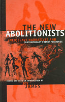 The new abolitionists : (neo) slave narratives and contemporary prison writings /