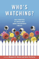 Who's watching? : daily practices of surveillance among contemporary families /