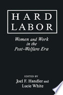 Hard labor : women and work in the post-welfare era /