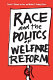 Race and the politics of welfare reform /