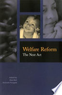 Welfare reform : the next act /