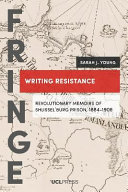 Writing resistance : revolutionary memoirs of Shlisselburg Prison, 1884-1906. / edited and translated by Sarah J. Young.