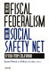 The new fiscal federalism and the social safety net : a view from California /