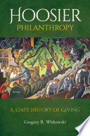 Hoosier philanthropy : a state history of giving /