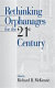 Rethinking orphanages for the 21st century /