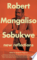 Robert Mangaliso Sobukwe : new reflections /