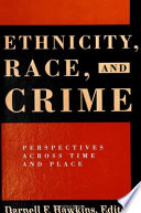 Ethnicity, race, and crime : perspectives across time and place /