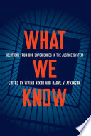 What we know : solutions from our experiences in the justice system /