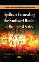 Spillover crime along the Southwest border of the United States /