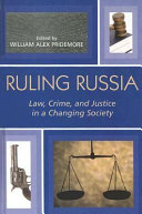 Ruling Russia : law, crime, and justice in a changing society /