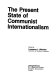 The Present state of communist internationalism /