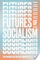 Futures of socialism : the pandemic and the post-Corbyn era /