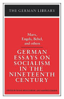 German essays on socialism in the nineteenth century : theory, history, and political organization, 1844-1914 /