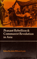 Peasant rebellion and Communist revolution in Asia /