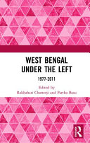 West Bengal under the Left, 1977-2011 /