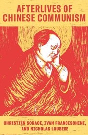 Afterlives of Chinese communism : political concepts from Mao to Xi /