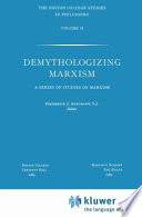 Demythologizing Marxism : a series of studies on Marxism /