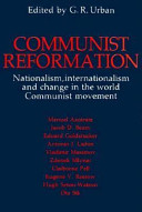 Communist reformation : nationalism, internationalism, and change in the world Communist movement /