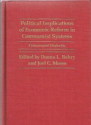 Political implications of economic reform in communist systems : communist dialectic /