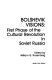 Bolshevik visions : first phase of the cultural revolution in Soviet Russia /