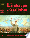 The landscape of Stalinism : the art and ideology of Soviet space /