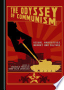 The Odyssey of Communism : Visual Narratives, Memory and Culture /
