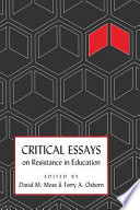 Critical essays on resistance in education /