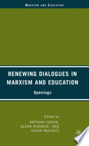 Renewing Dialogues in Marxism and Education : Openings /