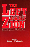 The Left against Zion : Communism, Israel, and the Middle East /